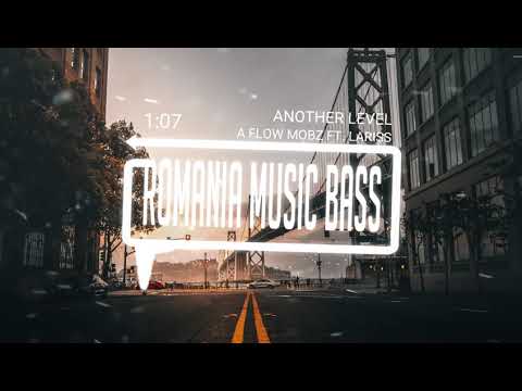 A Flow Mobz feat. LARISS - Another Level (Bass Boosted)