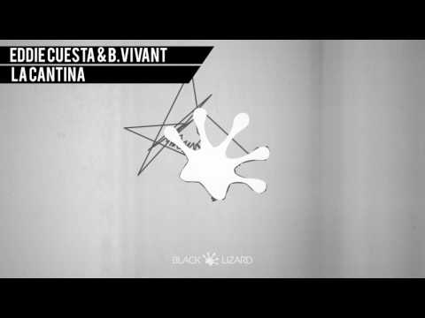 Eddie Cuesta & B.Vivant - La Cantina [Black Lizard Ibiza Session Compilation]