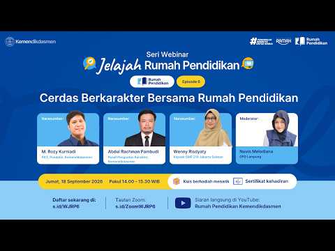 Webinar Jelajah Rumah Pendidikan Eps6: Ruang Orang Tua (Cerdas Berkarakter Bersama Rumah Pendidikan)