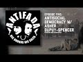 Episode Five - Antisocial Democracy w Asher Dupuy Spencer