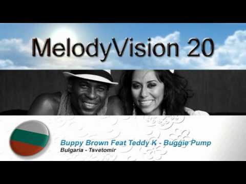 MelodyVision 20 - BULGARIA - Buppy Brown feat. Teddy K - "Buggie Pump"