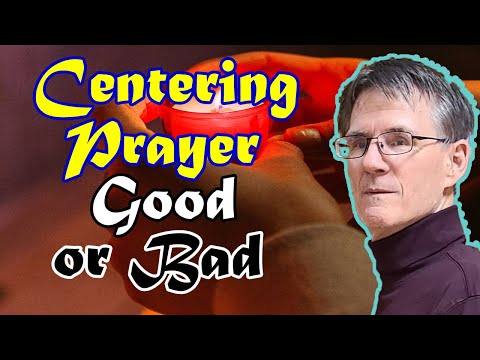 Centering Prayer - Good or Bad? - Bob Wilkin