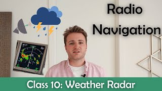 ATPL Radio Navigation - Class 10: Weather Radar.