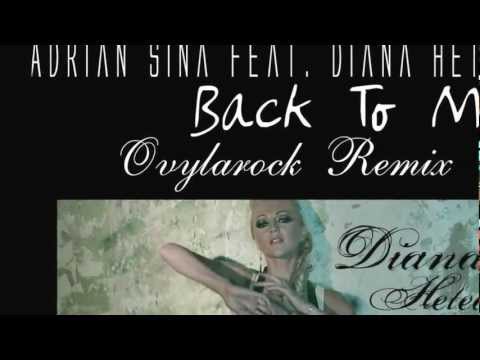 Adrian Sina feat. Diana  Hetea - Back to me (Ovylarock Remix)
