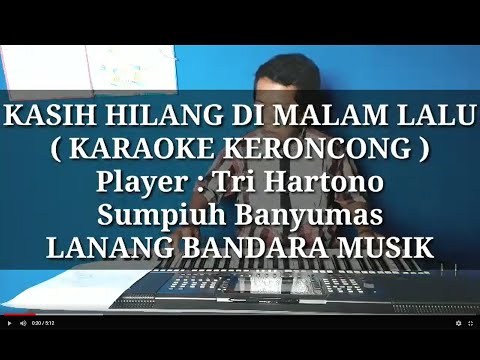 KASIH HILANG DI MALAM LALU,KARAOKE KERONCONG,TRI HARTONO,LANANG BANDARA MUSIK