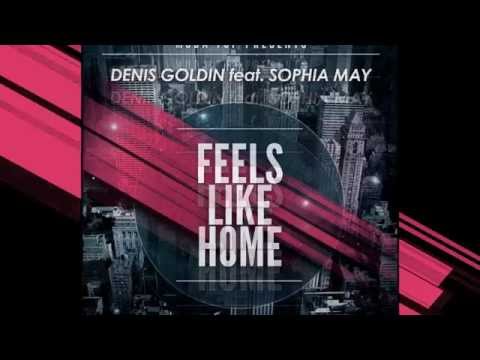 Denis Goldin feat. Sophia May - Feels Like Home (Original Mix) [Official]