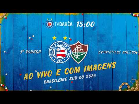 SUB 20 - BAHIA 2 x 1 FLUMINENSE - AO VIVO E COM IMAGENS - BRASILEIRO (02/03/26)
