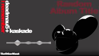 Deadmau5 &amp; Kaskade - I Remember || HD