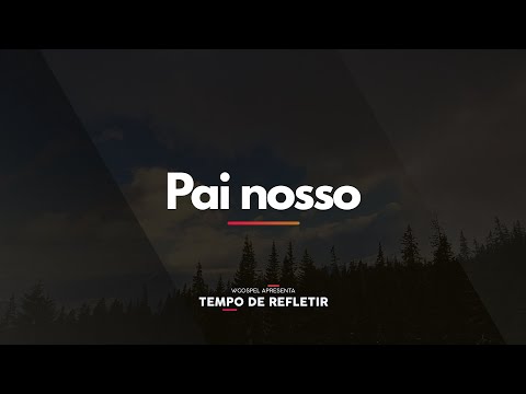 [Tempo de Refletir] Pai nosso
