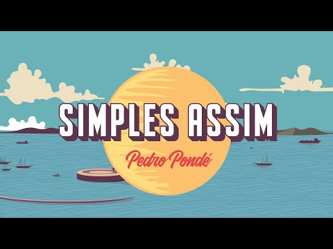 SIMPLES ASSIM (lyric video) - Pedro Pondé