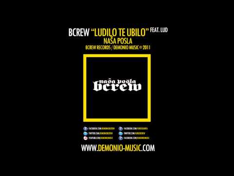 BCREW (Demonio & Furio Đunta) - Ludilo te ubilo feat. Lud (2011 | Produced by: G, LikBeatz)