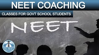 NEET COACHING FOR GOVT SCHOOL STUDENTS | DT NEXT