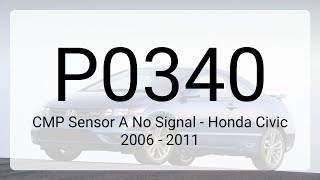 DTC P0340 CMP Sensor A No Signal - Honda Civic 2006 - 2011