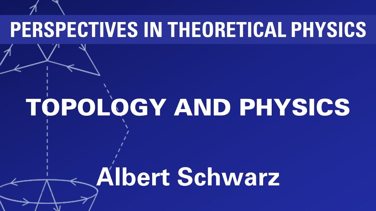Albert Schwarz - Topology and Physics