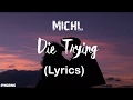 Michl Die Trying Lyrics