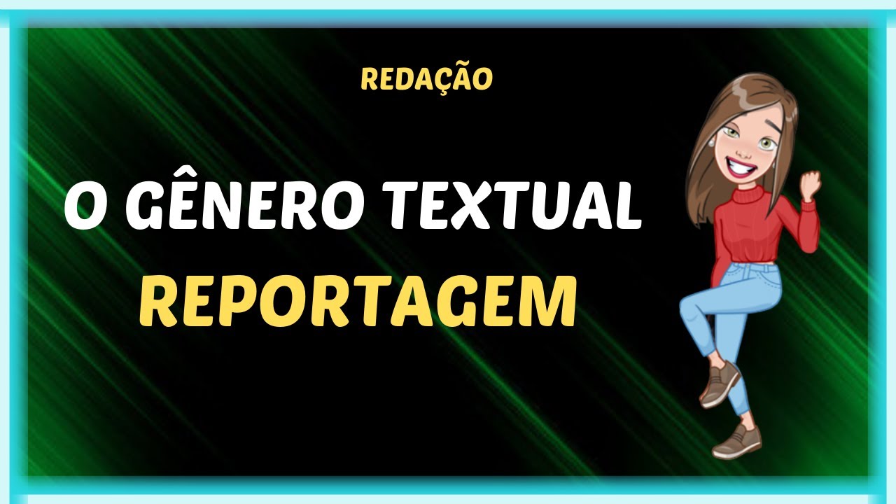 O gênero textual reportagem