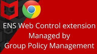 Web Control Browser Extension by Group Policy | Web Control Extension managed by GPO