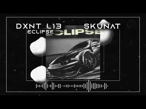 DXNT L13 // SKUNAT - ECLIPSE