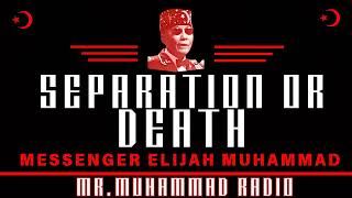 SEPARATION OR DEATH-MESSENGER ELIJAH MUHAMMAD
