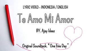 Download lagu TE AMO MI AMOR - AJAY IDEAZ | LYRIC TRANSLATION | LIRIK TERJEMAHAN ( INDONESIA / ENGLISH ) mp3