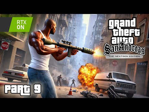 GTA San Andreas Next-Gen Graphics Mod | Gameplay Walkthrough Part 9