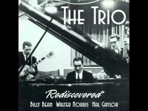 The Trio (Walter Norris, Billy Bean and Hal Gaylor) - Groove Yard