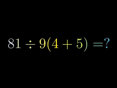 Most People Get This Wrong 81 &divide; 9(4+5)