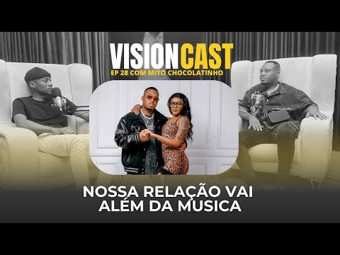 Vision Cast Ep 28 E.Nhamposse e Mito Chocolatinho
