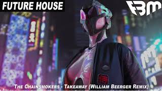 Download lagu The Chainsmokers - Takeaway (William Beerger Remix) | FBM mp3