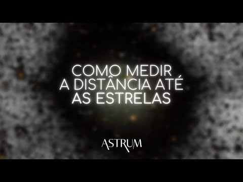 HOW we measure the DISTANCE from the EARTH to the STARS | Astrum Brasil