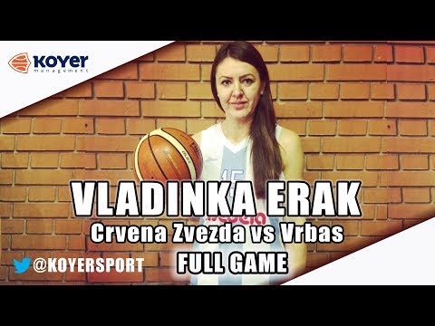 Vladinka Erak 23pts/ 6reb - Crvena Zvezda vs Vrbas MEDELA - 2017/18 season