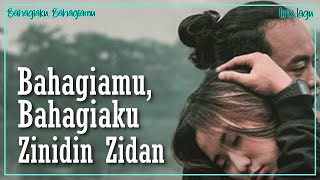 Download lagu Zinidin Zidan - Bahagiaku, Bahagiamu | Lirik 🎧 mp3