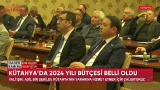 21  23 KASIM 2023 KÜTAHYA'DA 2024 YILI BÜTÇESİ BELLİ OLDU
