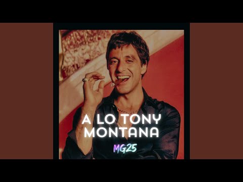 A LO TONY MONTANA