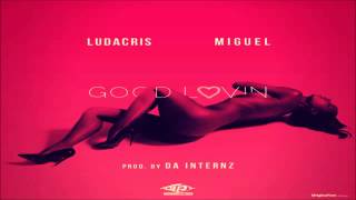 Good Lovin&#39; - Ludacris ft. Miguel