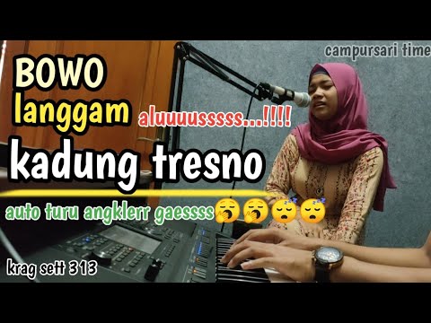 BOWO - LANGGAM - KADUNG TRESNO - DEVIN - CAMPURSARI TIME - SET 313. YAMAHA PSR SX900