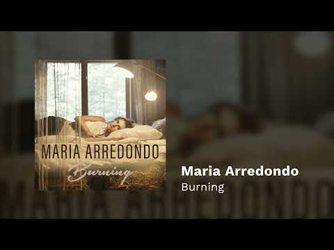 Maria Arredondo - Burning