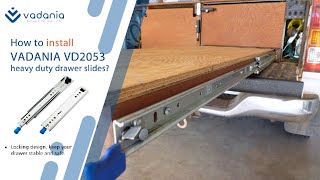 How to install VADANIA VD2053 heavy duty drawer slides with lock?