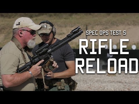 Spec Ops Test 5: Rifle Reload | Tactical Rifleman