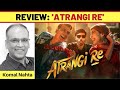 ‘Atrangi Re’ review