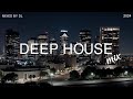Chill City Nights Deep House Vibes In The City Night Mix Mixed By DL Music Deephouse Mix