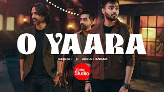 O Yaara  Coke Studio Pakistan  Season 15   Abdul H