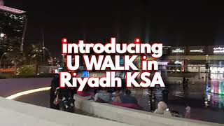 #uwalk  U WALK  RIYADH KSA,  ganda ng Lugar at pasyalan