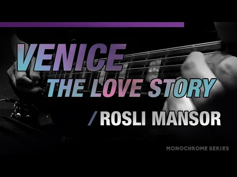 Monochrome Series 2020 : Venice The Love Story - Rosli Mansor || Guitar Cover || No Talking ||