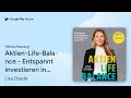 „Aktien-Life-Balance - Entspannt investieren in…“ von Lisa Osada · Hörbuchauszug