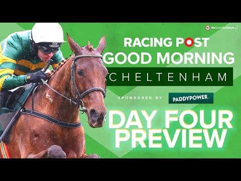 Good Morning Cheltenham LIVE | Cheltenham Festival Day 4 Preview | Horse Racing Tips and Analysis