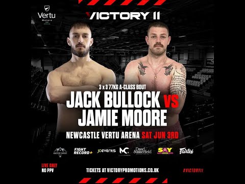 Jack Bullock vs Jamie Moore- #VICTORY11 (Victory Promotions FT MaxxFight)