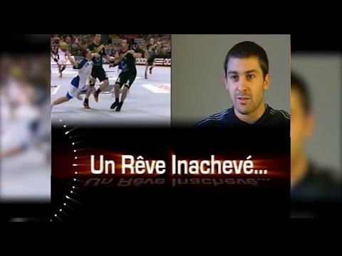 Un rêve inachevé (Mondial 2007 masculin ) [2007-02-24]