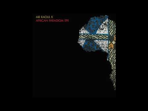Mr Raoul K - African Paradigm (Kuniyuki Remix)