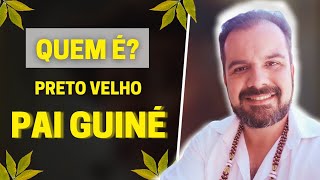 QUEM É? FALANGE DE PRETOS VELHOS: PAI GUINÉ.